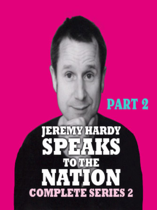 Title details for Jeremy Hardy Speaks to the Nation, Series 2, Part 2 by BBC Audiobooks - Available